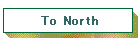 To North